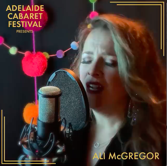 Adelaide Cabaret Festival’s “Bite-Sized and Home Delivered” – ALI MCGREGOR